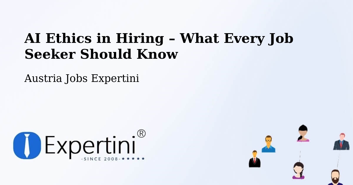 AI Ethics in Recruitment & Hiring – Vösendorf - Vösendorf, Austria Jobs Expertini