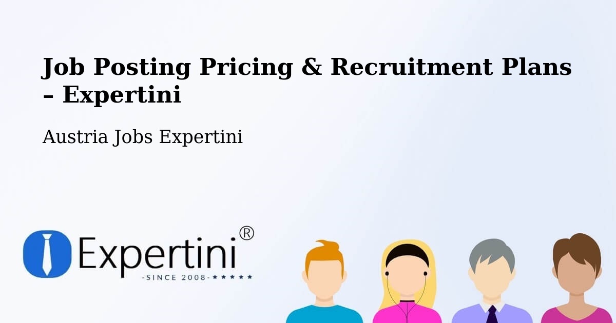 Job Posting Pricing & Recruitment Plans – Vösendorf - Vösendorf, Austria Jobs Expertini